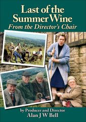 book Last of the Summer Wine: From the Director's Chair