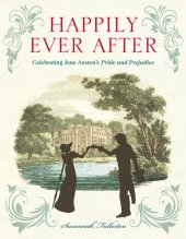 book Happily Ever After: Celebrating Jane Austen's Pride and Prejudice