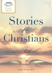 book A Cup of Comfort Stories for Christians: Celebrating faith and grace