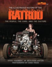 book The Illustrated History of the Rat Rod: The People, the Cars, and the Culture