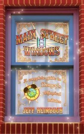 book Main Street Windows: A Complete Guide to Disney's Whimsical Tributes