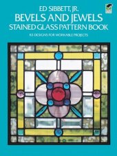 book Bevels and Jewels Stained Glass Pattern Book: 83 Designs for Workable Projects