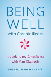 book Being Well with Chronic Illness: A Guide to Joy & Resilience with Your Diagnosis