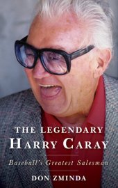 book The Legendary Harry Caray: Baseball's Greatest Salesman