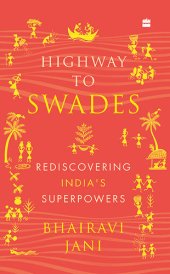 book Highway to Swades: Rediscovering India's Superpowers