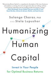 book Humanizing Human Capital: Invest in Your People for Optimal Business Returns