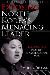 book Exposing North Korea's Menacing Leader: Kim Jong Un's Plot for a Psychological War