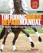 book The Riding Horse Repair Manual: Not the Horse You Want? Create Him from What You Have