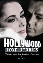 book Hollywood Love Stories: True Love Stories from the Golden Days of the Silver Screen