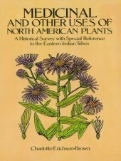 book Medicinal and Other Uses of North American Plants: A Historical Survey with Special Reference to the Eastern Indian Tribes