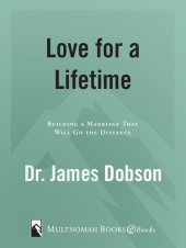 book Love for a Lifetime: Building a Marriage That Will Go the Distance