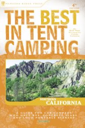 book The Best in Tent Camping: Northern California: A Guide for Car Campers Who Hate Rvs, Concrete Slabs, and Loud Portable Stereos