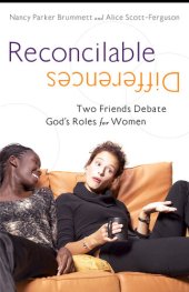 book Reconcilable Differences: Two Women Debate God's Roles for Women