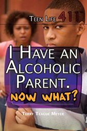 book I Have an Alcoholic Parent. Now What?