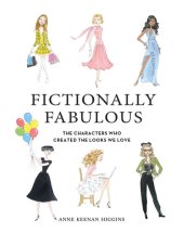 book Fictionally Fabulous: The Characters Who Created the Looks We Love