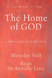 book The Home of God: A Brief Story of Everything