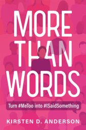 book More Than Words: Turn #MeToo into #ISaidSomething