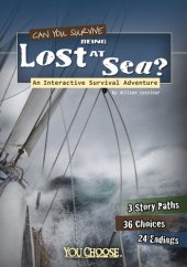 book Can You Survive Being Lost at Sea?: An Interactive Survival Adventure