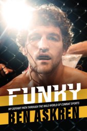 book Funky: My Defiant Path Through the Wild World of Combat Sports