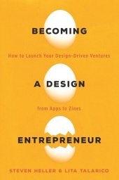 book Becoming a Design Entrepreneur: How to Launch Your Design-Driven Ventures from Apps to Zines