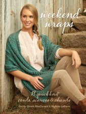 book Weekend Wraps: 18 Quick Knit Cowls, Scarves & Shawls