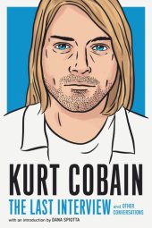 book Kurt Cobain: The Last Interview: and Other Conversations