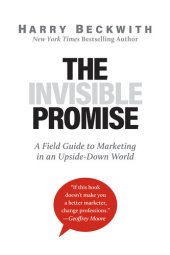 book The Invisible Promise: A Field Guide to Marketing in an Upside-Down World