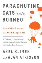 book Parachuting Cats into Borneo: And Other Lessons from the Change Café