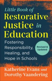 book The Little Book of Restorative Justice in Education: Fostering Responsibility, Healing, and Hope in Schools