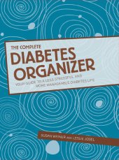 book The Complete Diabetes Organizer: Your Guide to a Less Stressful and More Manageable Diabetes Life