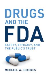 book Drugs and the FDA: Safety, Efficacy, and the Public's Trust