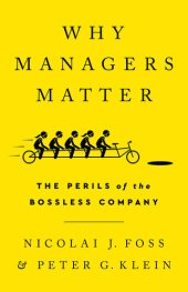 book Why Managers Matter: The Perils of the Bossless Company