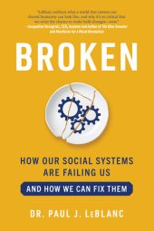 book Broken: How Our Social Systems are Failing Us and How We Can Fix Them