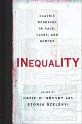 book Inequality: Classic Readings in Race, Class, And Gender