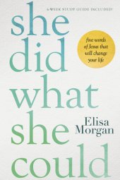 book She Did What She Could: Five Words of Jesus That Will Change Your Life