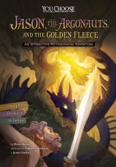 book Jason, the Argonauts, and the Golden Fleece: An Interactive Mythological Adventure