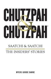 book Chutzpah & Chutzpah: Saatchi & Saatchi: The Insiders' Stories