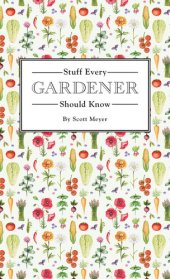 book Stuff Every Gardener Should Know