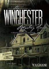 book The Winchester Mystery House: A Chilling Interactive Adventure