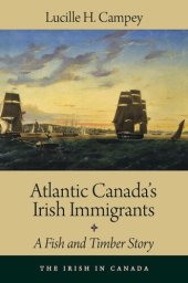 book Atlantic Canada's Irish Immigrants: A Fish and Timber Story