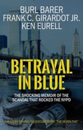 book Betrayal In Blue: The Shocking Memoir Of The Scandal That Rocked The NYPD
