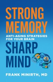 book Strong Memory, Sharp Mind: Anti-Aging Strategies for Your Brain