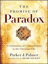 book The Promise of Paradox: A Celebration of Contradictions in the Christian Life