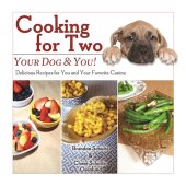 book Cooking for Two: Your Dog & You!: Delicious Recipes for You and Your Favorite Canine