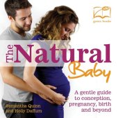 book The Natural Baby: A gentle guide to coneption, pregnancy, birth and beyond