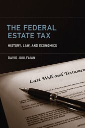 book The Federal Estate Tax: History, Law, and Economics