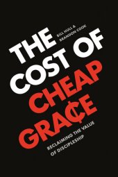 book The Cost of Cheap Grace: Reclaiming the Value of Discipleship