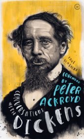 book Conversations with Dickens: A Fictional Dialogue Based on Biographical Facts