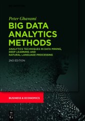 book Big Data Analytics Methods: Analytics Techniques in Data Mining, Deep Learning and Natural Language Processing