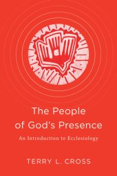 book The People of God's Presence: An Introduction to Ecclesiology